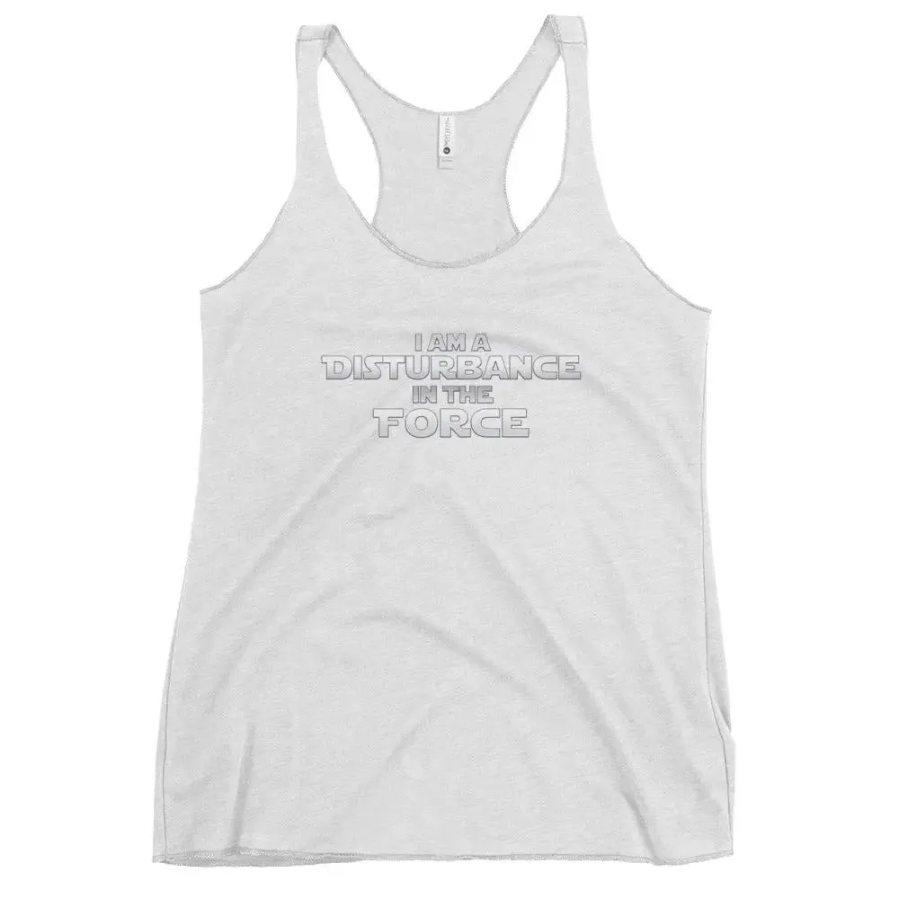 Disturbance In The Force Women's Racerback Tank